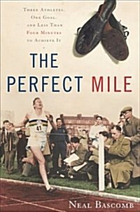 The Perfect Mile: Three Athletes, One Goal, and Less Than Four Minutes to Achieve It (Audio CD, New title)
