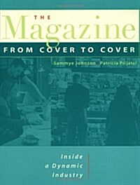 The Magazine From Cover to Cover : Inside a Dynamic Industry (Paperback, 1st)