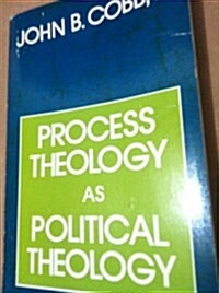 Process Theology As Political Theology (Sheet music, 1st)