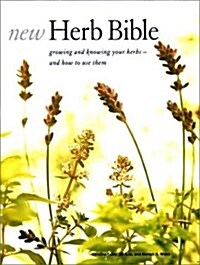 [중고] New Herb Bible: Growing and Knowing Your Herbs--and How to Use Them (Hardcover, 0)