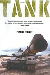 Tank: The Progress of a Monstrous War Machine (Hardcover, 1st American ed)