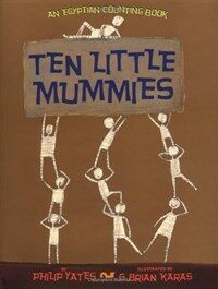 Ten little mummies : an Egyptian counting book 
