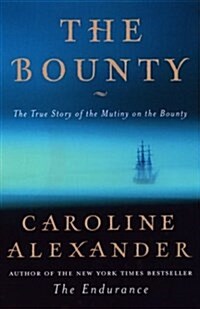[중고] The Bounty: The True Story of the Mutiny on the Bounty (Hardcover, First Edition)
