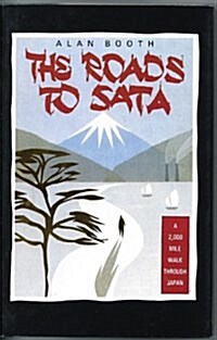 The Roads to Sata: A 2000-Mile Walk Through Japan (Hardcover)
