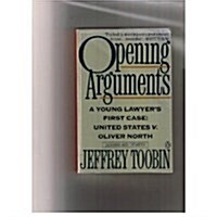 Opening Arguments: A Young Lawyers First Case: United States v. Oliver North (Hardcover)