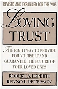 Loving Trust: The Right Way to Provide for Yourself and Guarantee...; Revised and Expanded (Hardcover, Revised)