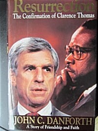 Resurrection: The Confirmation of Clarence Thomas (Hardcover, 1st trade ed)