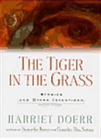 The Tiger in the Grass: Stories and Other Inventions (Hardcover, 1st)