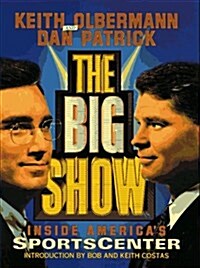 The Big Show: Inside ESPNs Sportscenter (Hardcover)