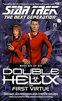 The First Virtue (Star Trek the Next Generation: Double Helix, Book 6) (Hardcover, First Printing)