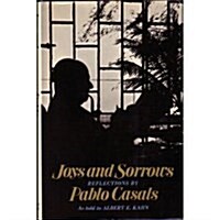 Joys and Sorrows: Reflections by Pablo Casals (Hardcover, 1st)
