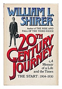 20th Century Journey: A Memoir of A Life and The Times - The Start 1904-1930 (Hardcover)