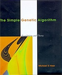 The Simple Genetic Algorithm: Foundations and Theory (Complex Adaptive Systems) (Paperback)