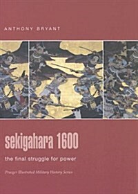 Sekigahara 1600: The Final Struggle for Power (Praeger Illustrated Military History) (Hardcover)
