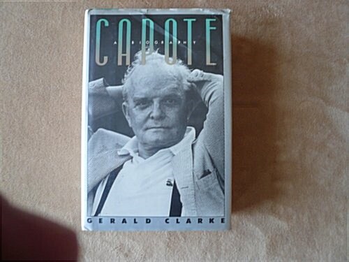 Capote: A Biography (Hardcover, First Edition)