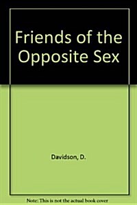 Friends of the Opposite Sex (Mass Market Paperback, 1st)