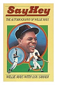 Say Hey: The Autobiography of Willie Mays (Paperback)