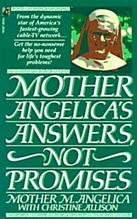 Mother Angelicas Answers, Not Promises (Mass Market Paperback)