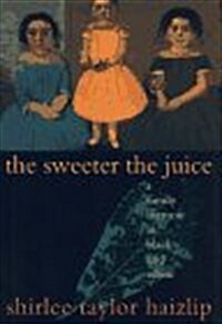 [중고] The Sweeter the Juice: A Family Memoir in Black and White (Paperback)
