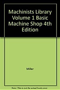 Machinists Library: Basic Machine Shop (Paperback, 4th)