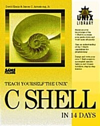Teach Yourself the Unix C Shell in 14 Days (Unix Library) (Paperback, 1st)