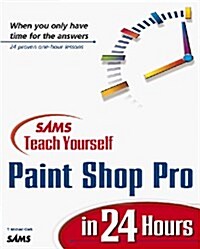 Sams Teach Yourself Paint Shop Pro 5 in 24 Hours (Teach Yourself in 24 Hours Series) (Paperback)