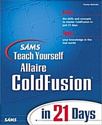 Sams Teach Yourself ColdFusion in 21 Days (Teach Yourself -- 21 Days) (Paperback)