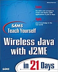 Sams Teach Yourself Wireless Java with J2ME in 21 Days (Paperback)