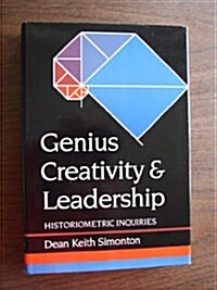 Genius, Creativity, and Leadership: Historiometric Inquiries (Hardcover, 1st)