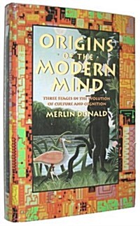 Origins of the Modern Mind: Three Stages in the Evolution of Culture and Cognition (Paperback, First Edition)