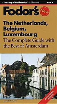 Fodors Netherland, Belgium, Luxembourg, 4th Edition: The Complete Guide with the Best of Amsterdam (Fodors the Netherlands, Belgium and Luxembourg) (Paperback, 4th)