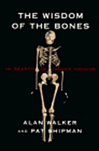The Wisdom of the Bones: In Search of Human Origins (Paperback, 1st)