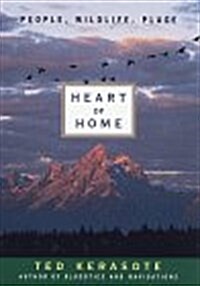 Heart of Home:: People, Wildlife, Place (Hardcover, 1st)