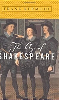 The Age of Shakespeare (Modern Library Chronicles) (Hardcover, 0)