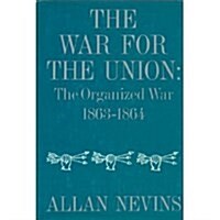 The War for the Union, Vol. 3: The Organized War, 1863-1864) (Hardcover, First Edition)