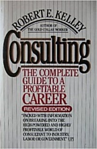 Consulting: The Complete Guide to a Profitable Career (Hardcover, Rev Sub)
