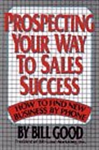 Prospecting Your Way to Sales Success (Hardcover, 1st)