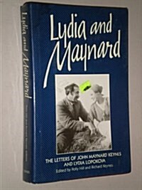Lydia and Maynard: The Letters of Lydia Lopokova and John Maynard Keynes (Hardcover, 1ST)