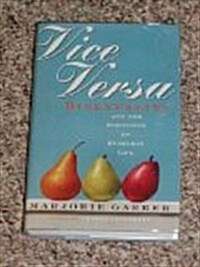 Vice Versa: Bisexuality and the Eroticism of Everyday Life (Paperback, First Edition)