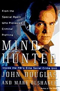 Mindhunter: Inside the FBIs Elite Serial Crime Unit (Hardcover, First Edition)