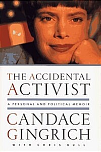 The ACCIDENTAL ACTIVIST: A Personal and Political Memoir (Hardcover, First Edition)