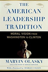 [중고] The American Leadership Tradition: Moral Vision from Washington to Clinton (Hardcover)