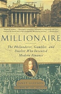 Millionaire: The Philanderer, Gambler, and Duelist Who Invented Modern Finance (Paperback)