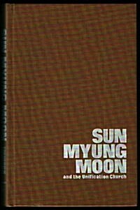 Sun Myung Moon and the Unification Church (Paperback, First Edition)