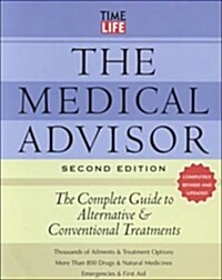 The Medical Advisor: The Complete Guide to Alternative & Conventional Treatments (Paperback, 2nd)