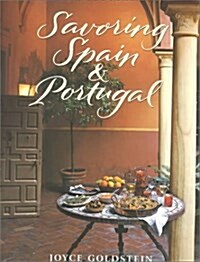 Savoring Spain & Portugal: Recipes and Reflections on Iberian Cooking (The Savoring Series) (Hardcover)