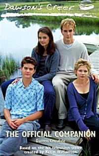 Dawsons Creek: The Official Companion (Paperback, 0)