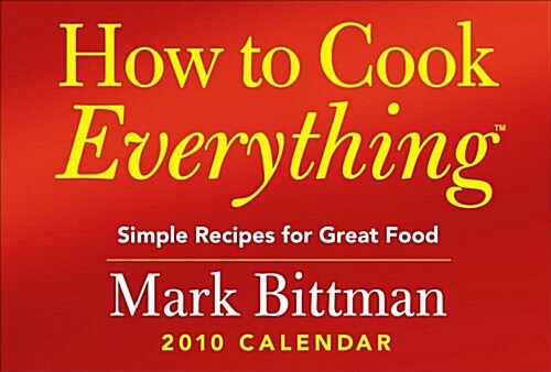 How to Cook Everything?: Simple Recipes for Great Food: 2010 Day-to-Day Calendar (Paperback, Pag)