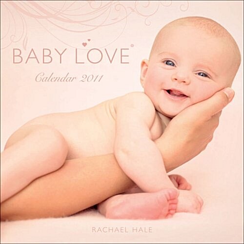 Rachael Hale Baby Love: 2011 Wall Calendar (Paperback, Wal)