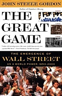 The Great Game: The Emergence of Wall Street as a World Power: 1653-2000 (Paperback, 1st)